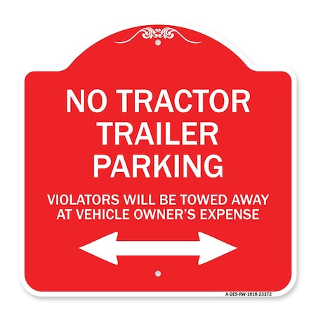 Signmission Parking Restriction No Tractor Trailer Parking Violators Will Be Towed Away at Owner, RW-1818-23372 A-DES-RW-1818-23372